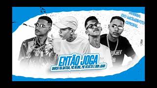 🔔BARCA NA BATIDA, MC REINO, MC VEVETO FEAT. MC DON JUAN - ENTÃO JOGA