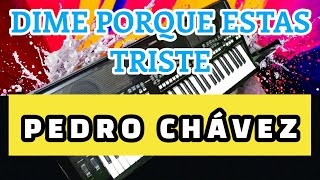 Dime porque estás triste Pedro Chávez ritmo Yamaha Tienda de ritmos y samples Avofc