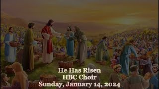 He Has Risen - HBC Choir - 1/14/24