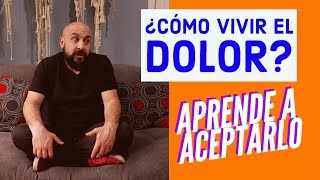 CÓMO ACEPTAR EL DOLOR y aprender a vivirlo | Psicólogo Amilcar Valdés Farrugia