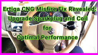 Ertiga CNG Misfire Fix Revealed: Upgrade Sparkplug and Coil for Optimal Performance