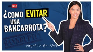 ¿Como Evitar una Bancarrota? - Abogada Cristina Ortiz