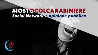 #iostocolcarabiniere - Social Network e opinione pubblica