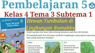 Materi dan jawaban kelas 4 tema 3 subtema 1/Hewan dan Tumbuhan di Lingkungan Rumahku/Pembelajaran 5