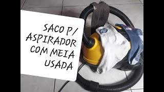 Saco para Aspirador de pó , com meia usada @PAULOMATTOSDICASEMGERAL