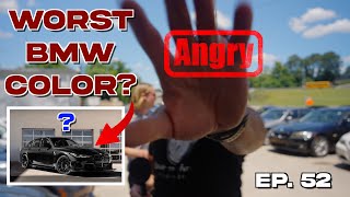 Worst BMW Color Debate GETS PERSONAL! - Ep. 52