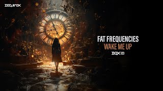 [DQX123] Fat Frequencies - Wake Me Up