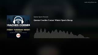 Queens Coaches Corner Winter Sports Recap