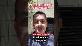 Condomínios INseguros: PORTA DE LIXEIRA (observações)