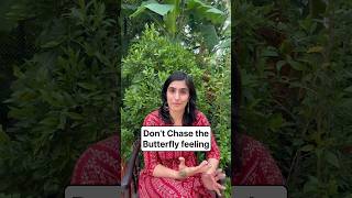 Don’t chase the butterfly feeling #feeling #feel #calm