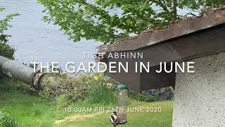 The Garden in June - Tigh Abhinn Maryburgh