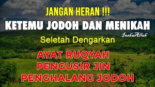 HATI HATI !!! JIN PENGHALANG JODOH LANGSUNG KABUR !!! LANGSUNG BERJODOH DAN MENIKAH | RUQYAH JODOH