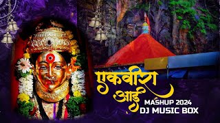 Aai Ekveera Trending Mixtape 2024 - DJ Music Box | Mashup New | Ekvira Aai New Song | 2024 Dj Remix