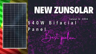 Zunsolar 540watt Bifacial  Solar panel/Latest  Zunsolar 540watt  Solar panel Publishe