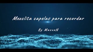 ✨MEZCLITA CAPELAS PARA RECORDAR✨