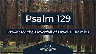 Psalm 129 (NRSV) - Prayer for the Downfall of Israel’s Enemies (Audio Bible)