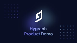 Hygraph Product Demo