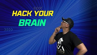 How to hack your brain