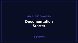 GraphCMS Documentation Starter