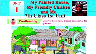 7th Class 1st Unit: My Painted house, My friendly Chicken and me.. Summary, Vocabulary and Grammar