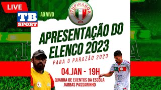 S.C. ITUPIRANGA | APRESENTAÇÃO DO ELENCO 2023 | AO VIVO NO TB SPORT | 04/01/2023