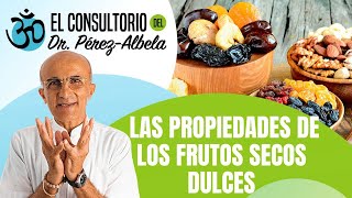 Las propiedades de los frutos secos dulces 👨‍⚕🥗🏃‍♀ #ElConsultorioDelDr.PérezAlbela 👨‍⚕