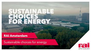 Sustainable choices for energy| RAI Amsterdam