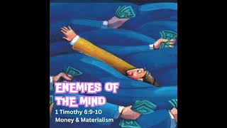 PODCAST - Materialism and Worry - Enemies of the Mind 2