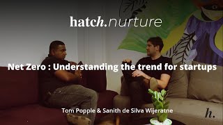 Hatch Nurture | Net Zero : Understanding the trend for startups