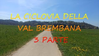 la ciclovia della val brembana 3 parte