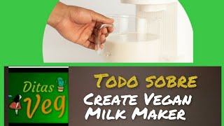 Míralo antes de comprar CREATE Vegan Milk Maker PASO A PASO CON CONSEJOS