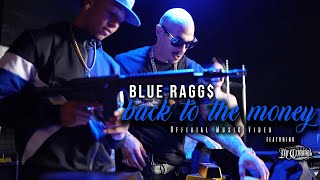 Blue Ragg$ Ft. Mr. Criminal - Back To The Money