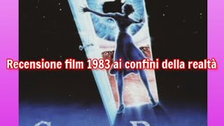 recensione film 1983 ai confini della realtà + voto e montaggio video completo