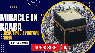 Miracle In Kaaba. The beautiful and spiritual view of Kaaba. #kaaba #Kabba #makkah #reelindia