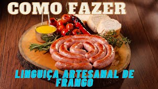 COMO FAZER LINGUIÇA ARTESANAL DE FRANGO EM CASA.