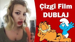 ÇİZGİ FİLM DUBLAJ