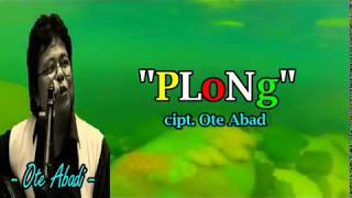 Enak Banget lagu Reggae ini..."PLONG" - Ote Abadi (Lyrik)