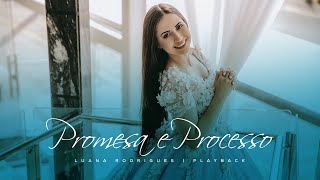 Promessa e Processo | Luana Rodrigues | Playback