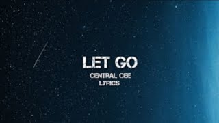 LET GO (lyrics) - Central Cee