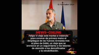 📢#NewsOnline📰 - #España🇪🇸 ▶️ El Rey Felipe VI viaja este martes a Valencia .