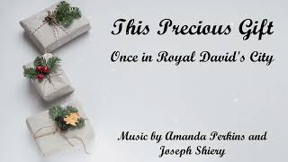 This Precious Gift - Once in Royal David's City