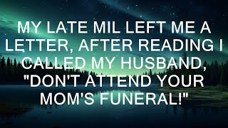 My Late MIL Left Me A Letter, After Reading I Called My Husband, "Don't Attend Your Mom's Funeral!