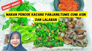 Mari makan pencok kacang panjang.tumis cumi asin‼️sambel dan lalaban🔥