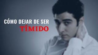 ¿Eres Tímido? - 03 Consejos Efectivos Para Dejar De Serlo