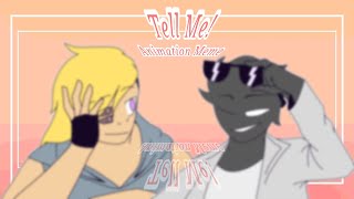 🟡⚫👌Tell Me👌⚫🟡 #animation #tellme #bestie