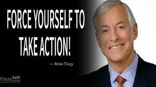 Force Yourself To Take Action! - Brian Tracy Motivation