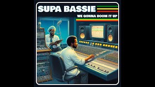 Supa Bassie  - We Gonna Boom It Up (Stereotone - 2023)