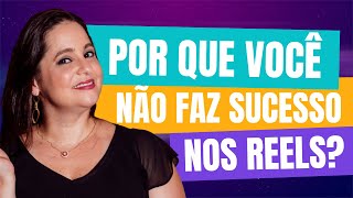 Por que você não consegue viralizar nos Reels? | Camila Augusto