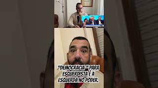 “Democracia “ É a esquerda no poder.