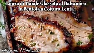 Lonza di Maiale Glassata al Balsamico in Pentola a Cottura Lenta 🥩​